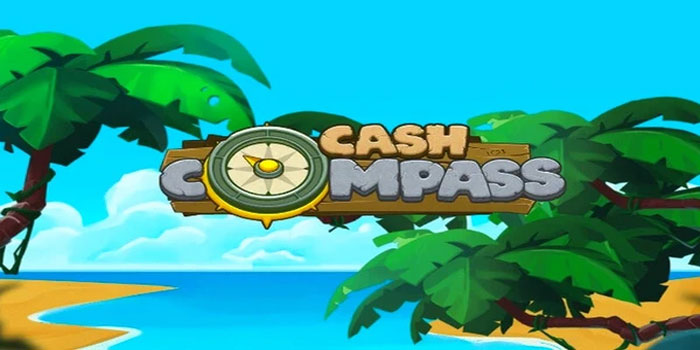 Tips & Trik Mendapatkan Jackpot di Slot Cash Compass