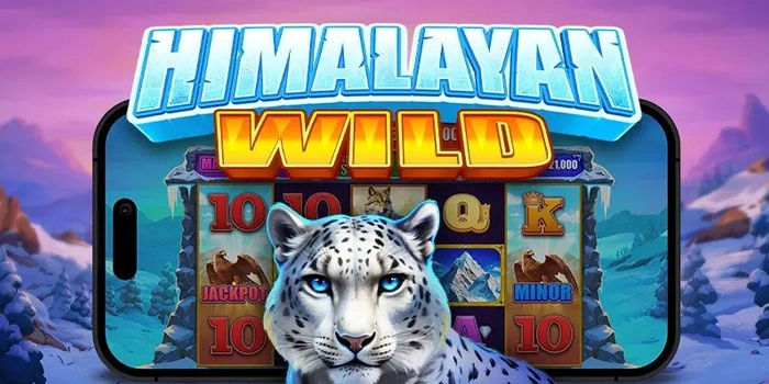 Tips Ampuh Jackpot Slot Himalayan Wild Dengan Mudah